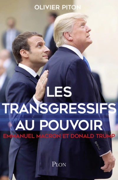 Les transgressifs au pouvoir : Emmanuel Macron et Donald Trump