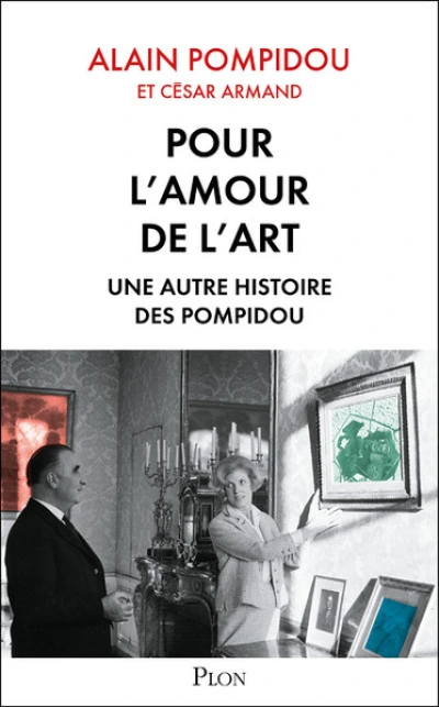 Pour l'amour de l'art : une autre histoire des Pompidou