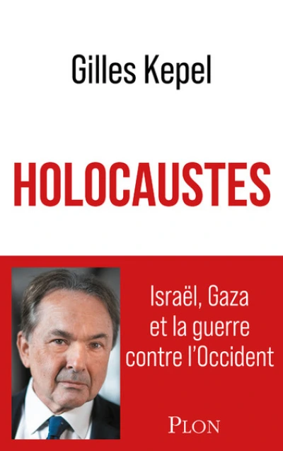 Holocaustes: Israël, Gaza et la guerre contre l'Occident