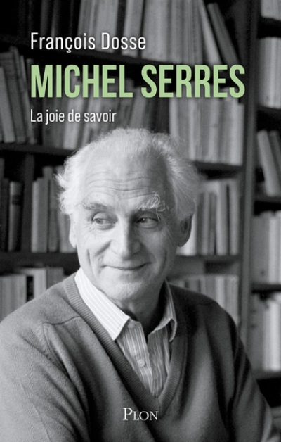 Michel Serres: La joie de savoir