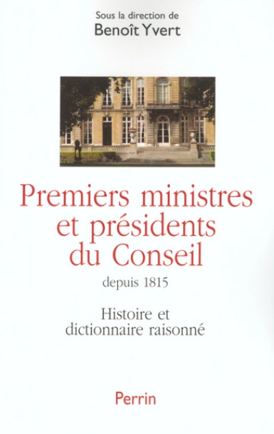 Premiers ministres et présidents du conseil : Histoire et dictionnaire