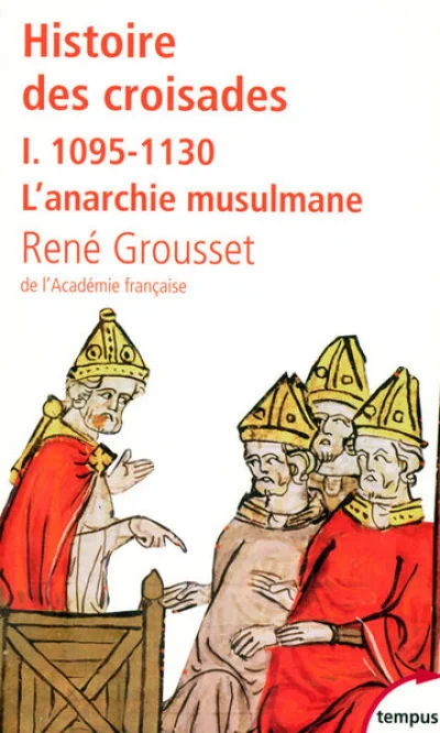 Histoire des croisades et du royaume franc de Jérusalem