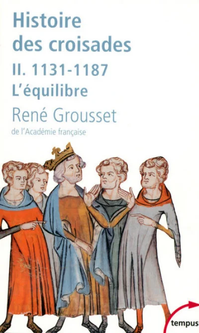 Histoire des croisades et du royaume franc de Jérusalem