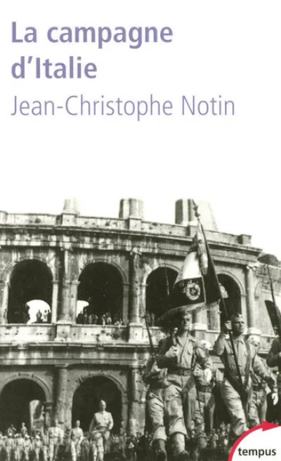 La campagne d'Italie, 1943-1945. Les victoires oubliées de la France