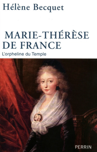 Marie-Thérèse de France : L'orpheline du Templer