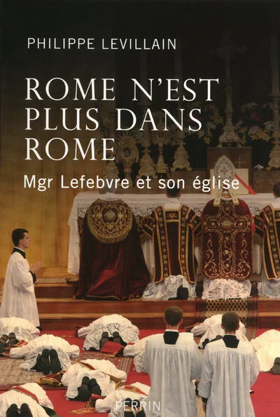 Rome n'est plus dans Rome : Mgr Lefebvre et son église