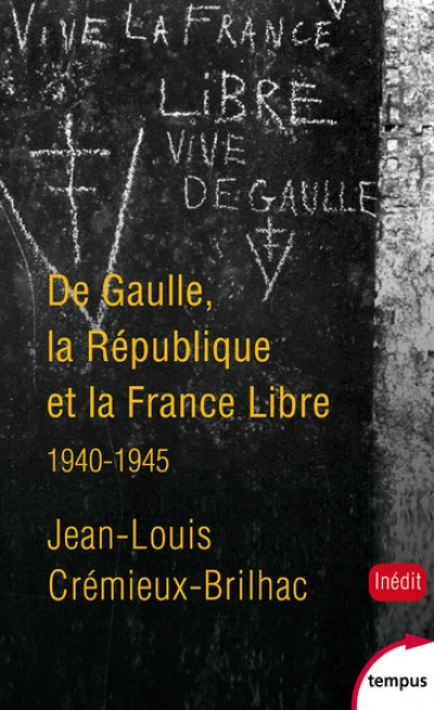 De Gaulle, la République et la France libre