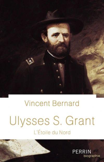 Ulysses S. Grant, l'étoile du Nord