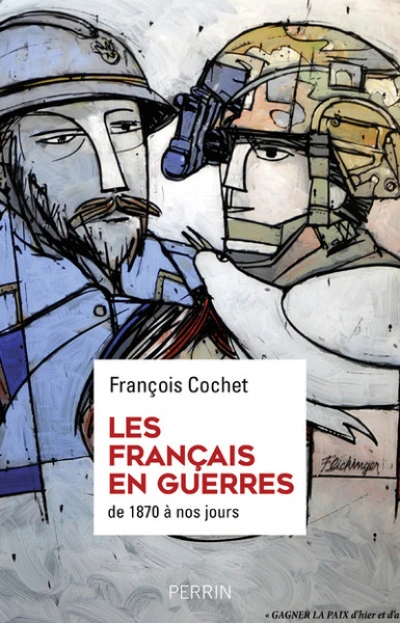 Les Français en guerres de 1870 à nos jours