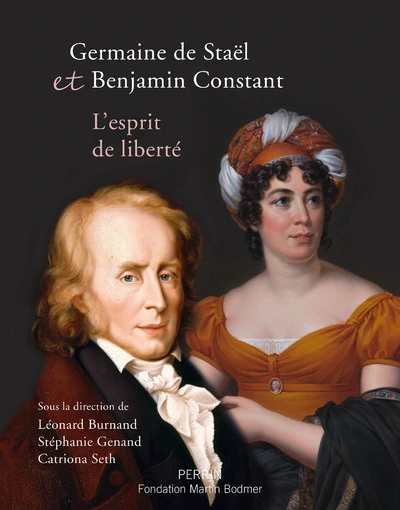 Germaine de Staël et Benjamin Constant : L'esprit de liberté