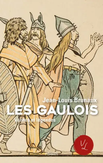 Les Gaulois, vérités et légendes