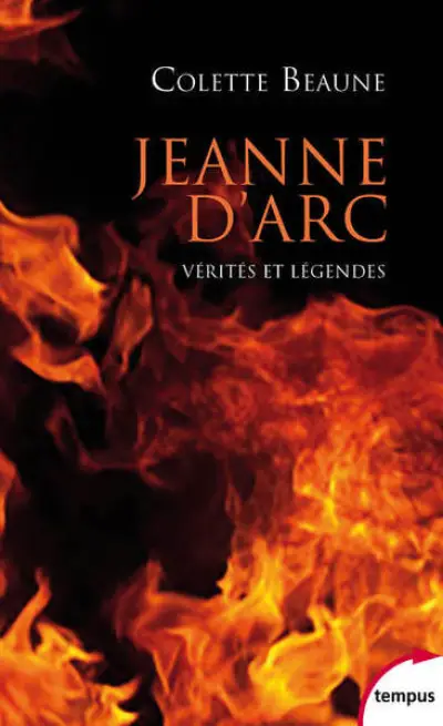 Jeanne d'Arc : Vérités et légendes