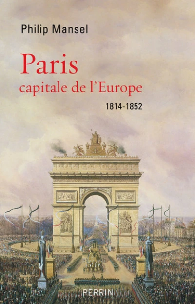 Paris capitale de l'Europe ? 1814-1852