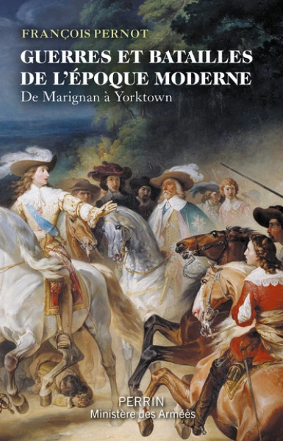 Guerres et batailles de l époque moderne - De Marignan à Yorktown