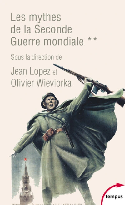 Les Mythes de la Seconde Guerre mondiale (2)