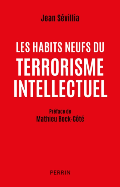 Les habits neufs du terrorisme intellectuel: De 1945 à nos jours