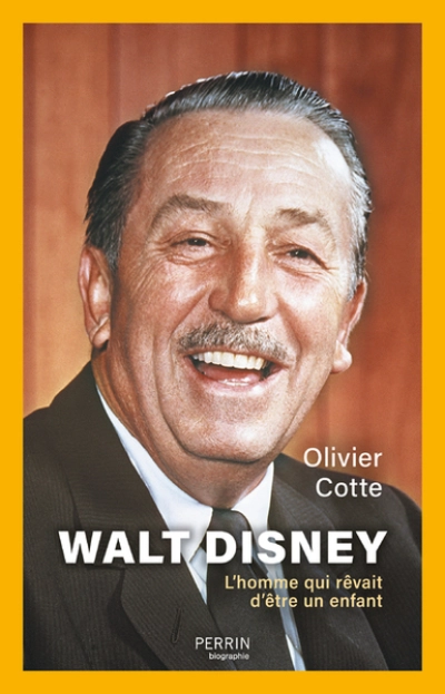 Walt Disney: L'homme qui rêvait d'être un enfant