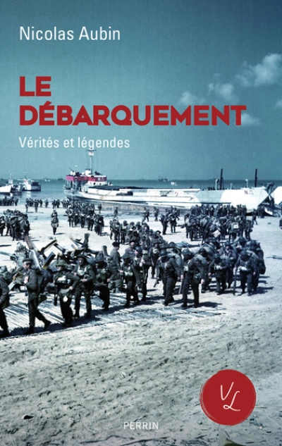 Le Débarquement : Vérités et légendes