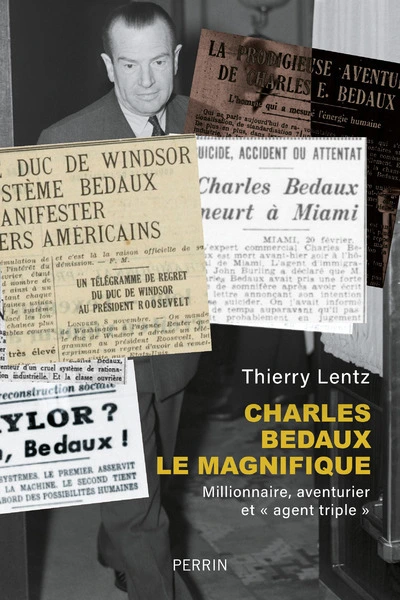 Charles Bedaux: Millionnaire, aventurier et ' agent triple