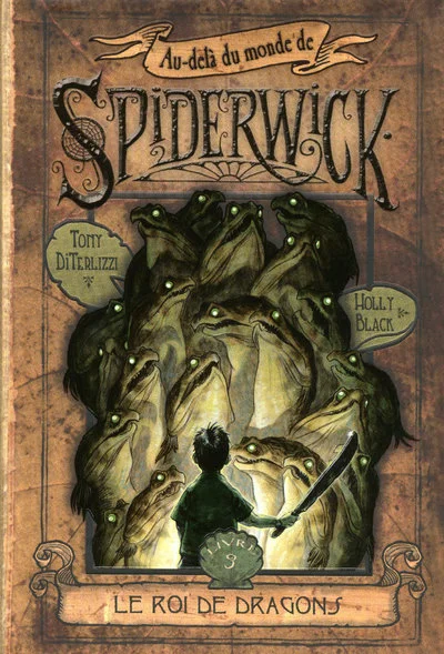 Au-delà du monde de Spiderwick, tome 3 : Le roi de dragons