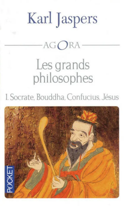 Les grands philosophes : Ceux qui ont donné la mesure de l'humain : Socrate, Bouddha, Confucius, Jésus