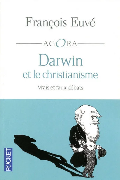 Darwin et le christianisme : Vrais et faux débats