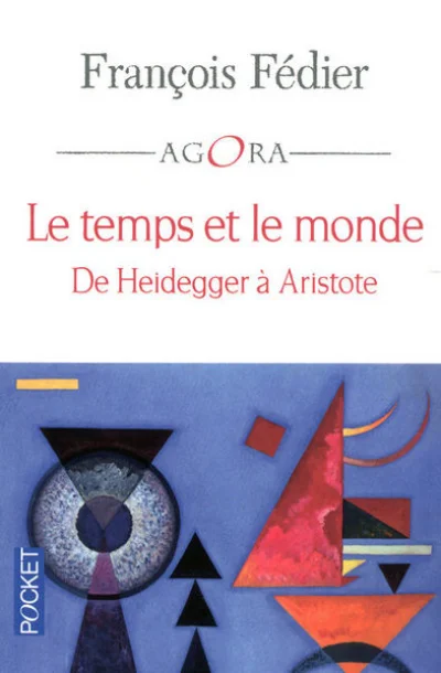 Le temps et le monde : De Heidegger à Aristote