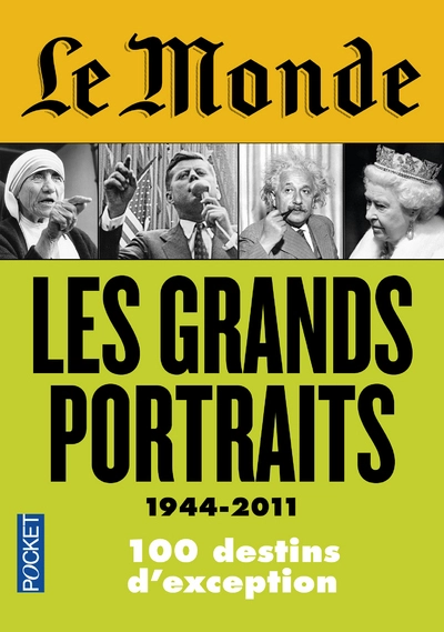 Le Monde : Les grands portraits (1944-2011)