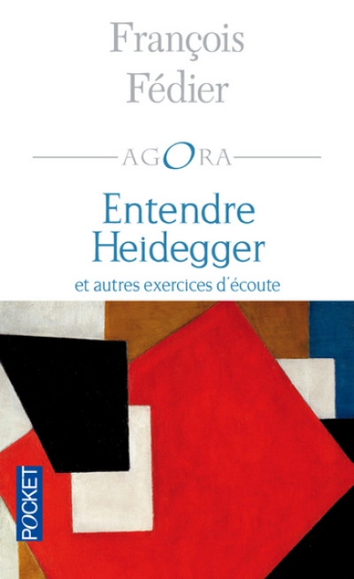 Entendre Heidegger : Et autres exercices d'écoute