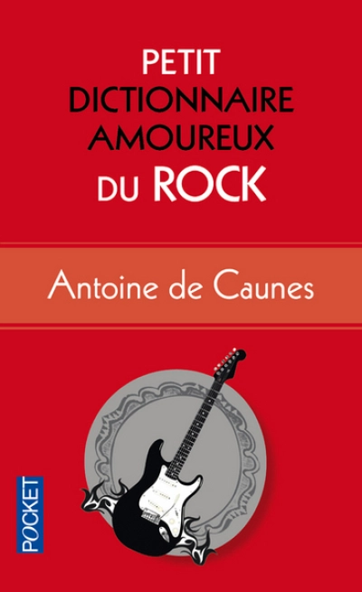 Petit dictionnaire amoureux du rock