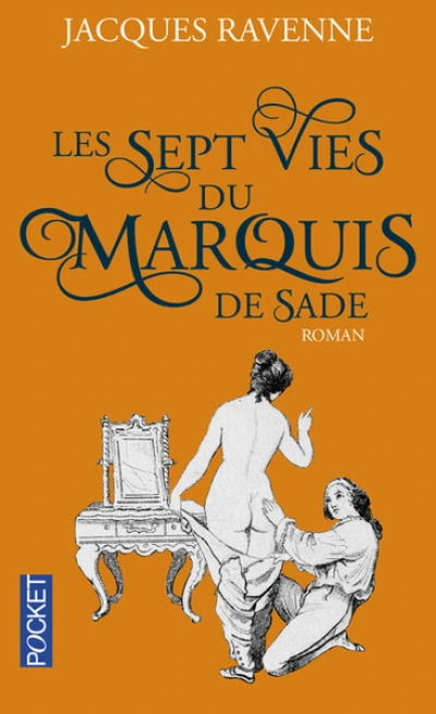 Les Sept Vies du Marquis de Sade