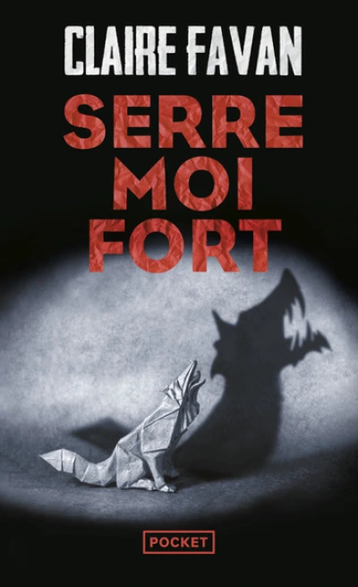 Serre-moi fort