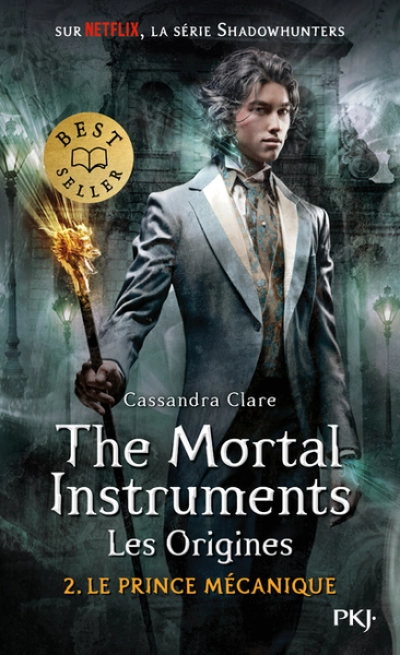 The Mortal Instruments - Les origines, tome 2 : Le prince mécanique