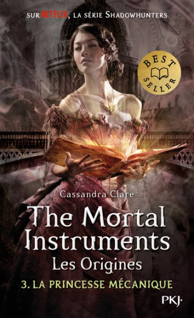 The Mortal Instruments - Les origines, tome 3 : La princesse mécanique