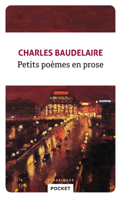 Le Spleen de Paris : Petits poèmes en prose