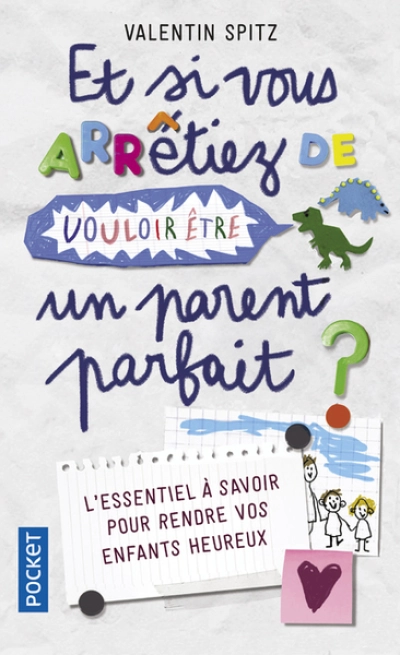 Et si vous arrêtiez de vouloir être un parent parfait ?