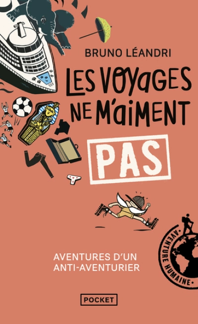 Les voyages ne m'aiment pas : Aventures d'un anti-aventurier, le retour