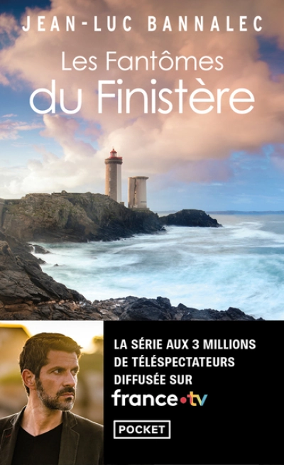 Les Fantômes du Finistère - Nouvelle enquête du commissaire Dupin : suspense en terre bretonne. Un polar pour l'été !