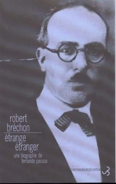 Etrange étranger : une biographie de Fernando Pessoa