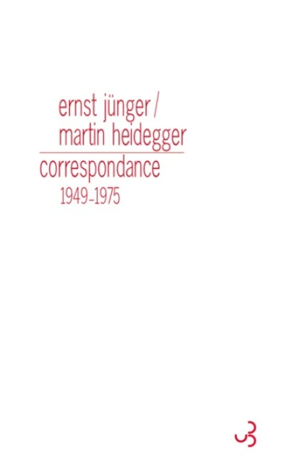 Correspondance : Martin Heidegger / Ernst Jünger (1949-1975)