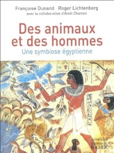 Des animaux et des hommes. Une symbiose égyptienne