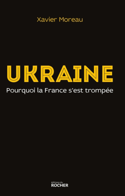 Ukraine : Pourquoi la France s'est trompée