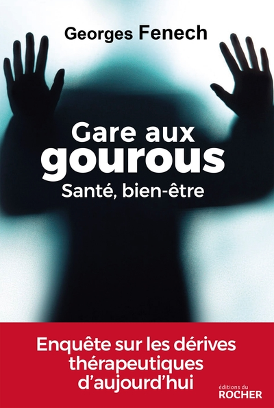 Gare aux gourous - Santé, bien-être