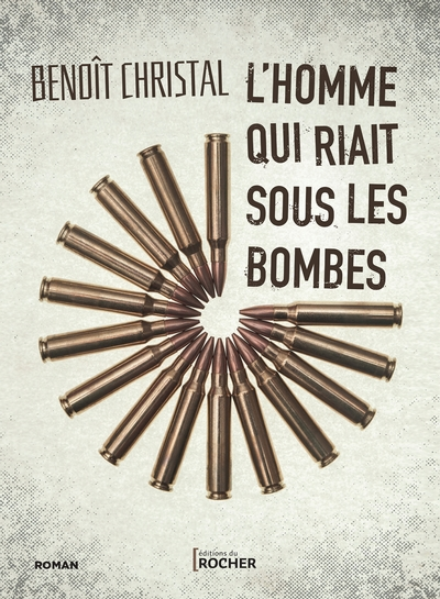 L'homme qui riait sous les bombes