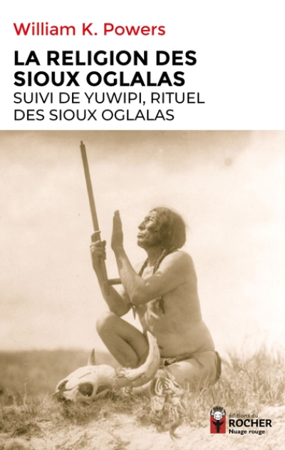 La Religion des Sioux oglalas suivi de Yuwipi, rituel des Sioux oglalas