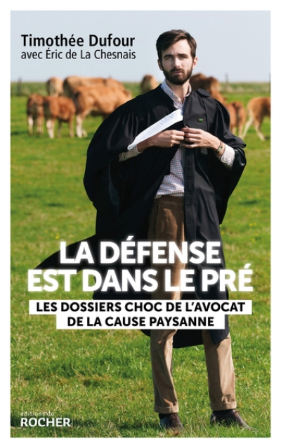 La défense est dans le pré : Les dossiers choc de l'avocat de la cause paysanne