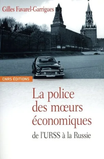 La Police des moeurs économique de l'URSS à la Russie