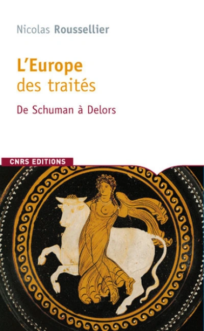 L'Europe des traités. De Schuman à Delors