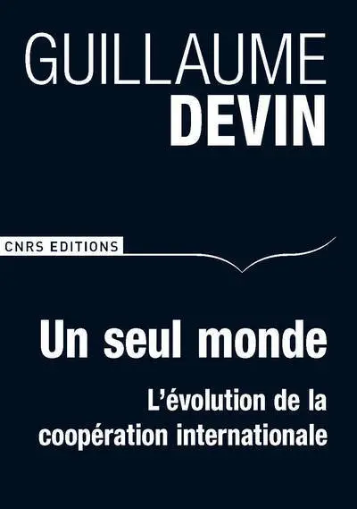 Un seul monde. L'évolution de la coopération internationale