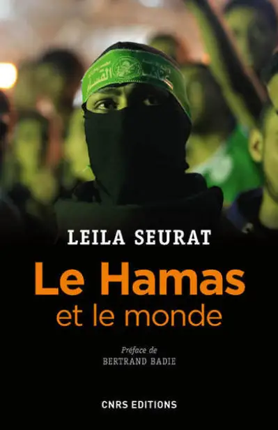 Le Hamas et le monde (2006-2015) : La politique étrangère du mouvement islamiste palestinien